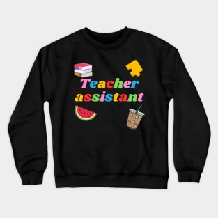 Teacher assistant, books, puzzle, watermelon, coffee Crewneck Sweatshirt